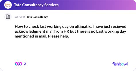 Updated Sep 02, 2022, 1033 PM IST. . How to check last working day in tcs ultimatix